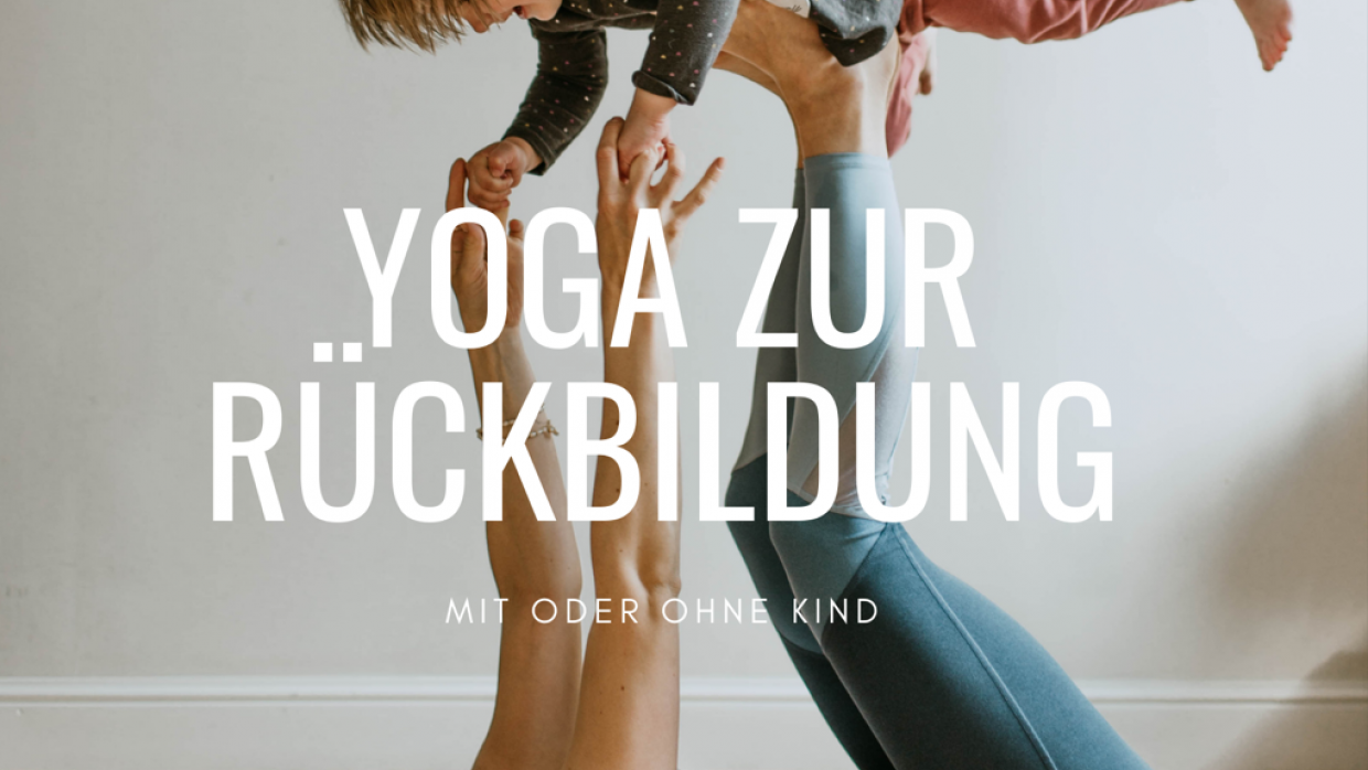 Yoga zur Rückbildung in Mahlsdorf. Mit oder ohne Kind.